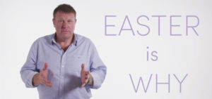 Moderator’s 2019 Easter Message: #EasterIsWhy