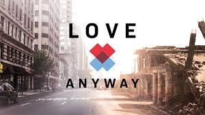 Love Anyway: A film to heal what’s tearing us apart